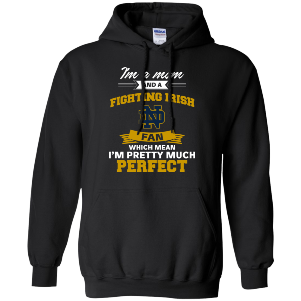 I'M A Mom And A Notre Dame Fighting Irish Fan T Shirt