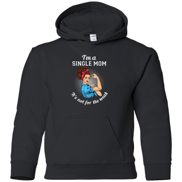 I'M A Single Mom. It'S Not For The Weak T Shirts