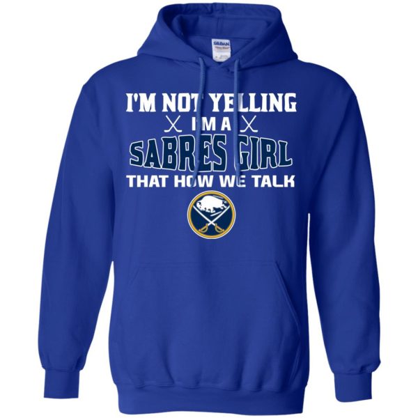 I'M Not Yelling I'M A Buffalo Sabres Girl T Shirts