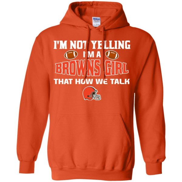 I'M Not Yelling I'M A Cleveland Browns Girl T Shirts