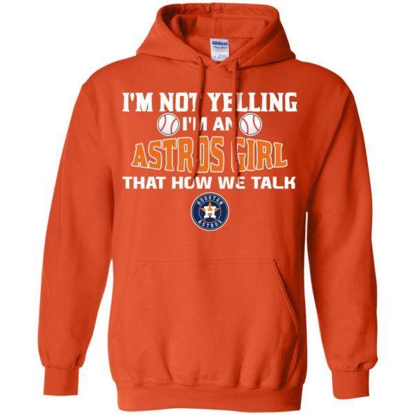 I'M Not Yelling I'M A Houston Astros Girl T Shirts