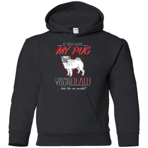 If You Hurt My Pug T Shirts