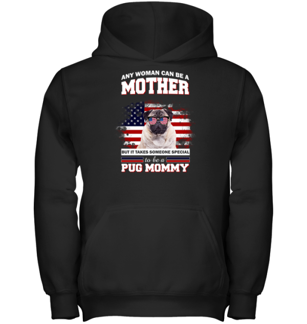 It Takes Someone Special To Be A Pug Mommy With American Flag T Shirts