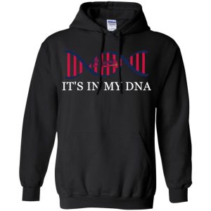 It'S In My Dna Atlanta Braves T Shirts