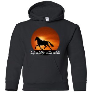 Life Is Better In The Saddle Horse Tshirt For Equestrian Lover