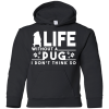Life Without A Pug T Shirts