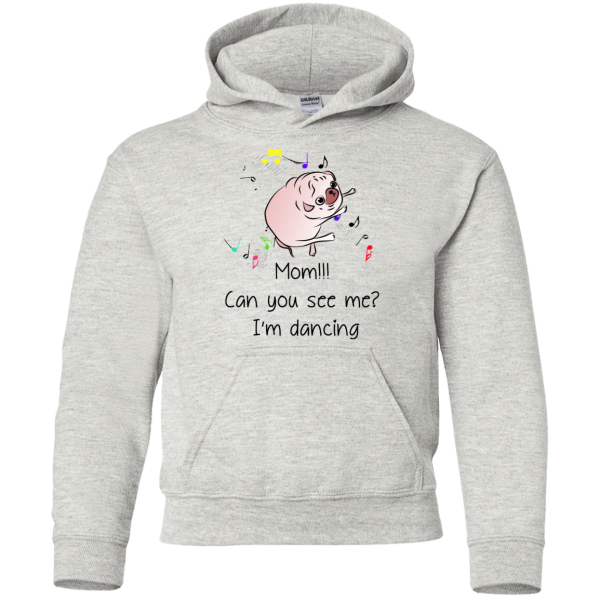 Mom!!! Can You See Me I'M Dancing Pug Shirts T Shirts