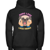 More Love Less Worry Pug T Shirts