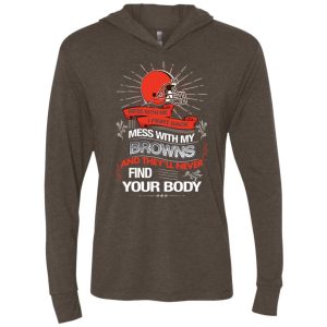 My Cleveland Browns And They'Ll Never Find Your Body T Shirt