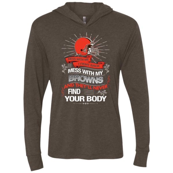 My Cleveland Browns And They'Ll Never Find Your Body T Shirt