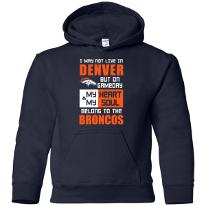 My Heart And My Soul Belong To The Denver Broncos T Shirts