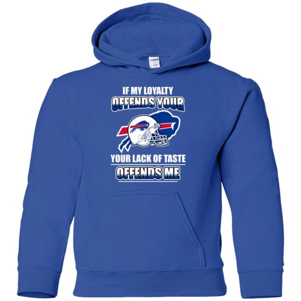 My Loyalty And Your Lack Of Taste Buffalo Bills T Shirts