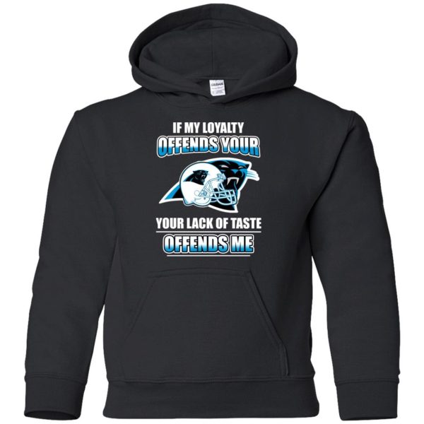 My Loyalty And Your Lack Of Taste Carolina Panthers T Shirts