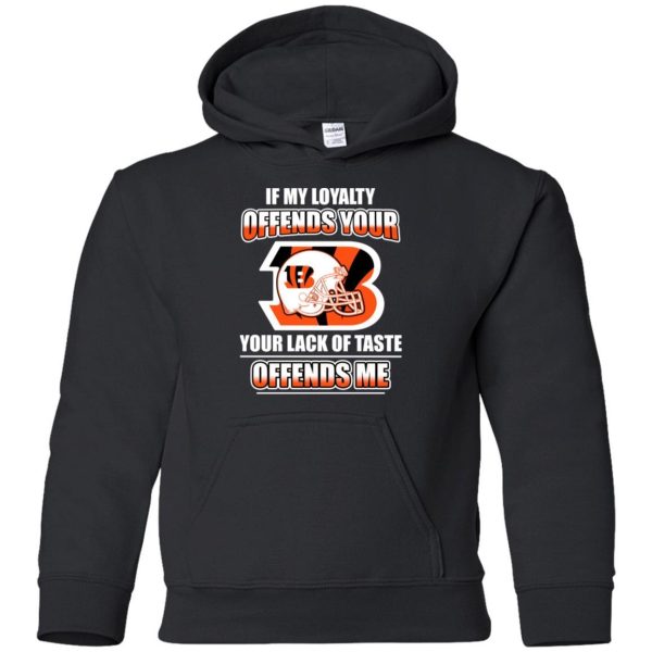 My Loyalty And Your Lack Of Taste Cincinnati Bengals T Shirts