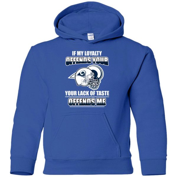 My Loyalty And Your Lack Of Taste Los Angeles Rams T Shirts