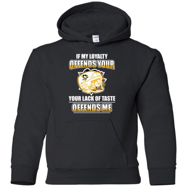 My Loyalty And Your Lack Of Taste Pittsburgh Penguins T Shirts