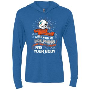 My Miami Dolphins And They'Ll Never Find Your Body T Shirt