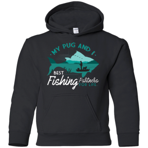 My Pug And I Best Fishing Partners For Life T Shirts