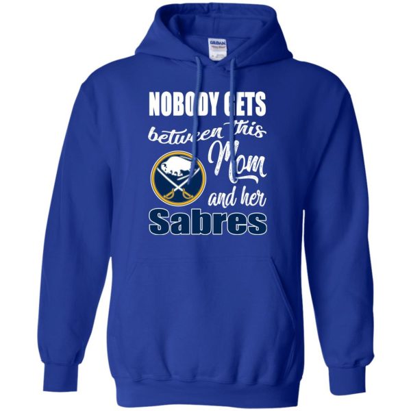 Nobody Gets Between Mom And Her Buffalo Sabres T Shirts