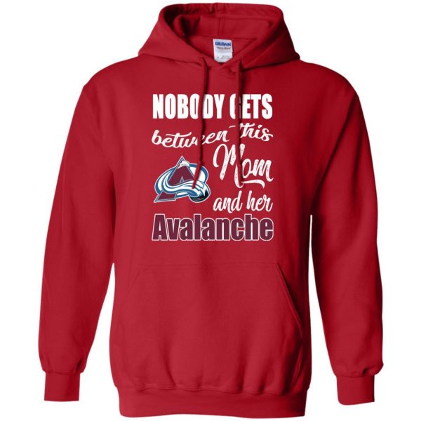 Nobody Gets Between Mom And Her Colorado Avalanche T Shirts