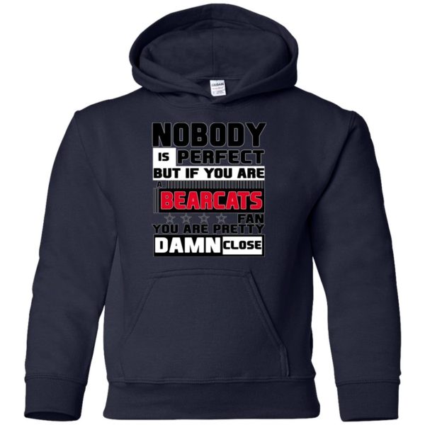 Nobody Is Perfect But If You Are A Bearcats Fan T Shirts