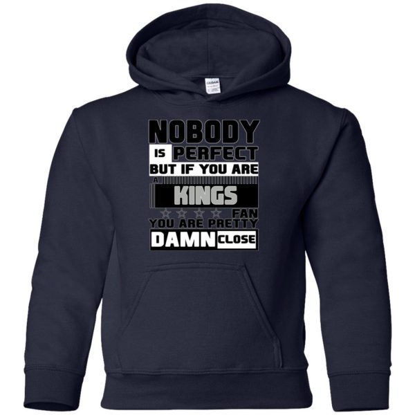Nobody Is Perfect But If You Are A Kings Fan T Shirts