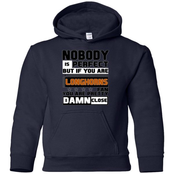 Nobody Is Perfect But If You Are A Longhorns Fan T Shirts
