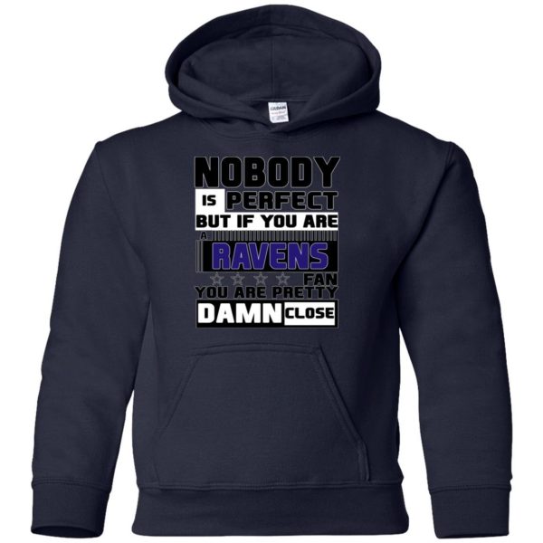 Nobody Is Perfect But If You Are A Ravens Fan T Shirts