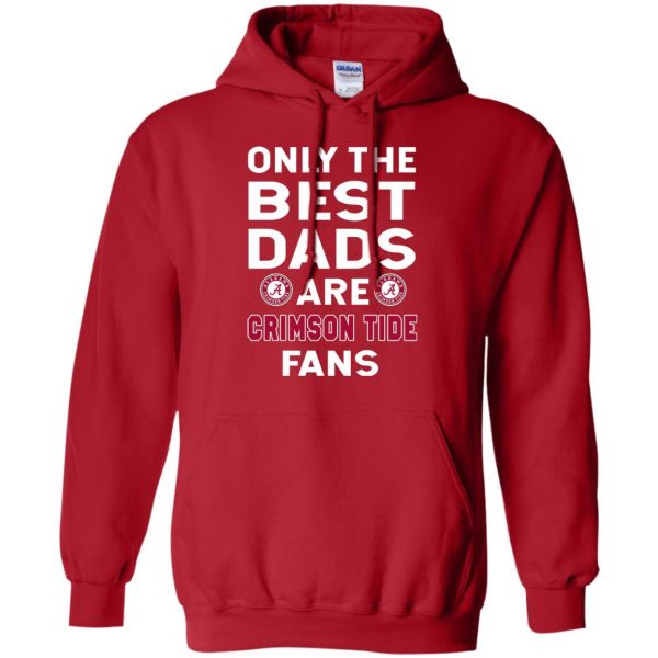 Only The Best Dads Are Fans Alabama Crimson Tide T Shirts