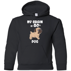 Pug - My Brain Is 80% T Shirts?