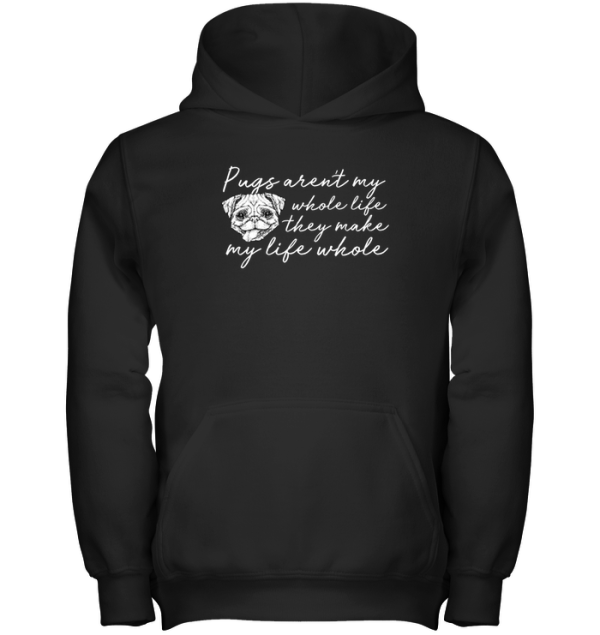 Pugs Aren'T My Whole Life T Shirts