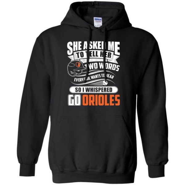 She Asked Me To Tell Her Two Words Baltimore Orioles T Shirts