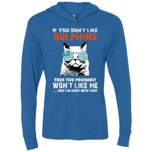 Something For You If You Don'T Like Miami Dolphins T Shirt