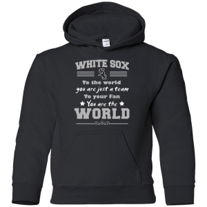 To Your Fan You Are The World Chicago White Sox T Shirts