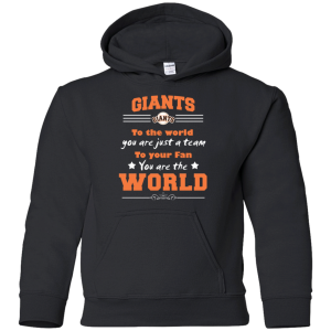 To Your Fan You Are The World San Francisco Giants T Shirts