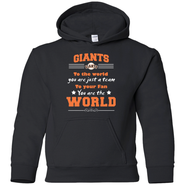 To Your Fan You Are The World San Francisco Giants T Shirts