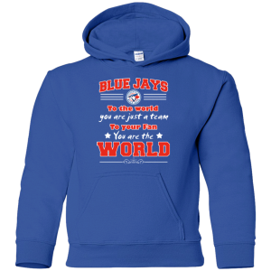 To Your Fan You Are The World Toronto Blue Jays T Shirts