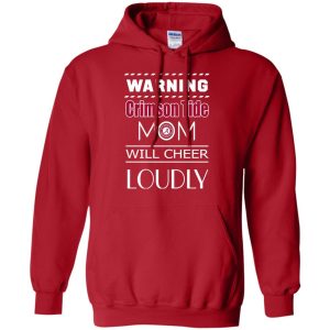 Warning Mom Will Cheer Loudly Alabama Crimson Tide T Shirts