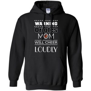 Warning Mom Will Cheer Loudly Baltimore Orioles T Shirts
