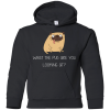 What The Pug Are You Looking At Pug T Shirts