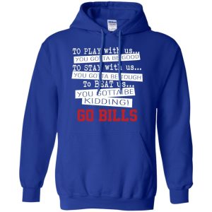 You Must Be Kidding Buffalo Bills T Shirt